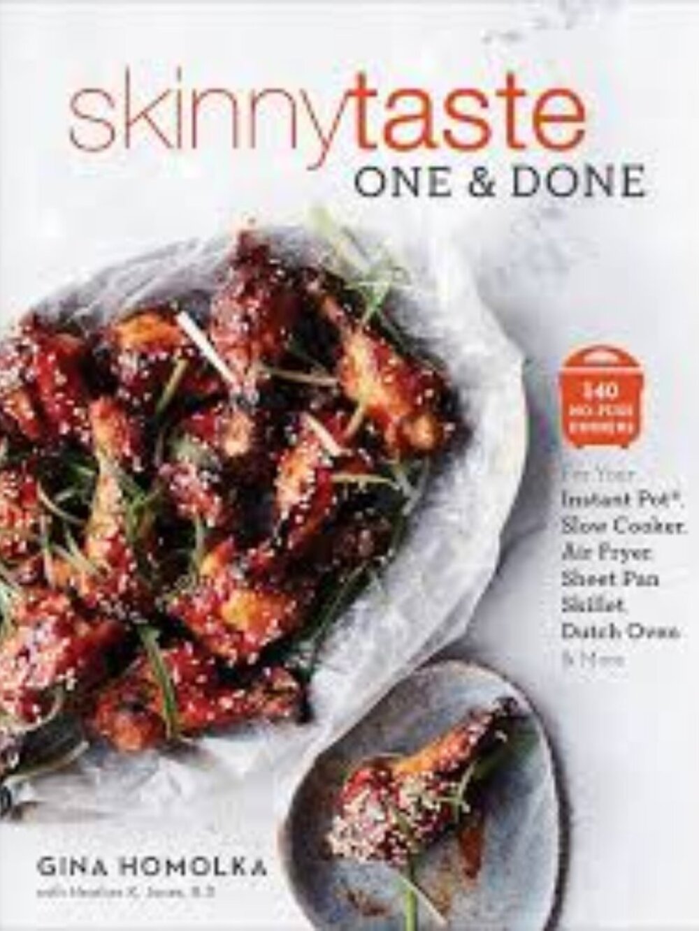 Skinnytaste One and Done: 140 No-Fuss Dinners for Your Instant Pot®, Slow Cooker